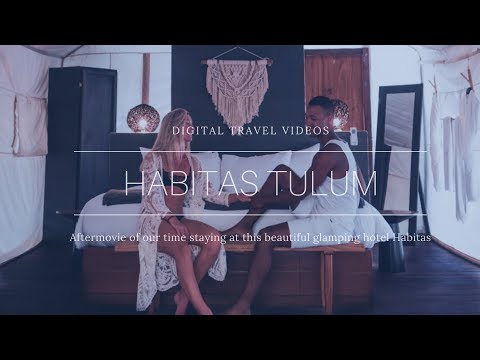 Habitas Glamping Experience l Must see luxury hotel Tulum Mexico